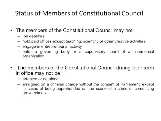 Status of Members of Constitutional Council The members of the Constitutional Council