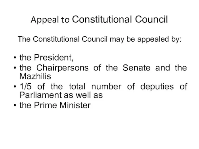Appeal to Constitutional Council The Constitutional Council may be appealed by: the