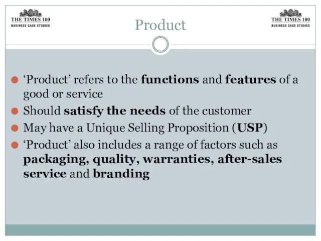 Product ‘Product’ refers to the functions and features of a good or