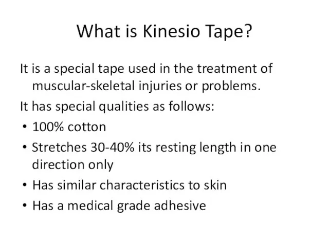 What is Kinesio Tape? It is a special tape used in the