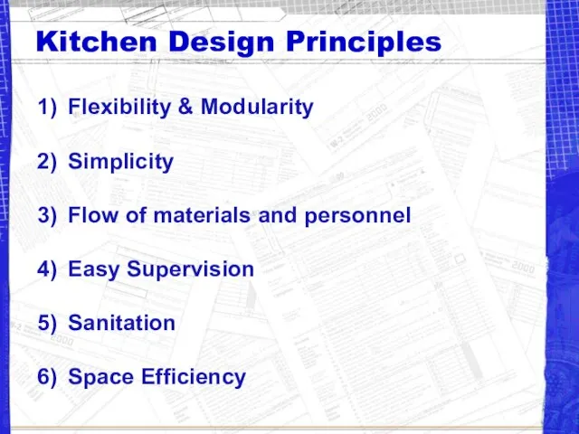 Kitchen Design Principles Flexibility & Modularity Simplicity Flow of materials and personnel