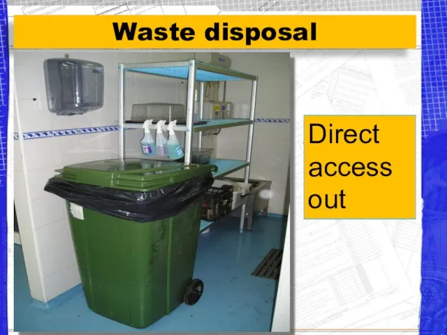 Waste disposal Direct access out