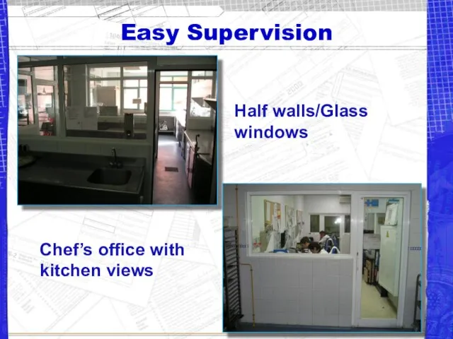 Easy Supervision Half walls/Glass windows Chef’s office with kitchen views