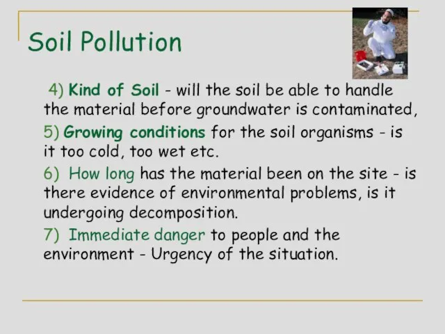 Soil Pollution 4) Kind of Soil - will the soil be able