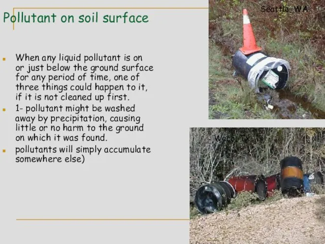 Pollutant on soil surface When any liquid pollutant is on or just