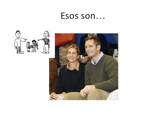 Esos son…