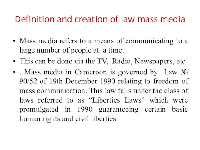 Definition and creation of law mass media Mass media refers to a