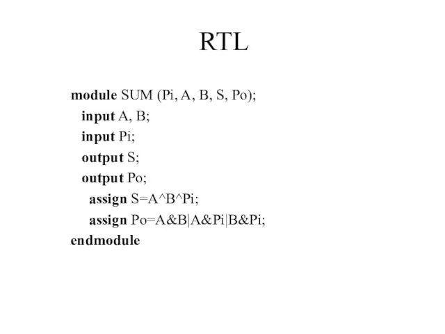 RTL module SUM (Pi, A, B, S, Po); input A, B; input