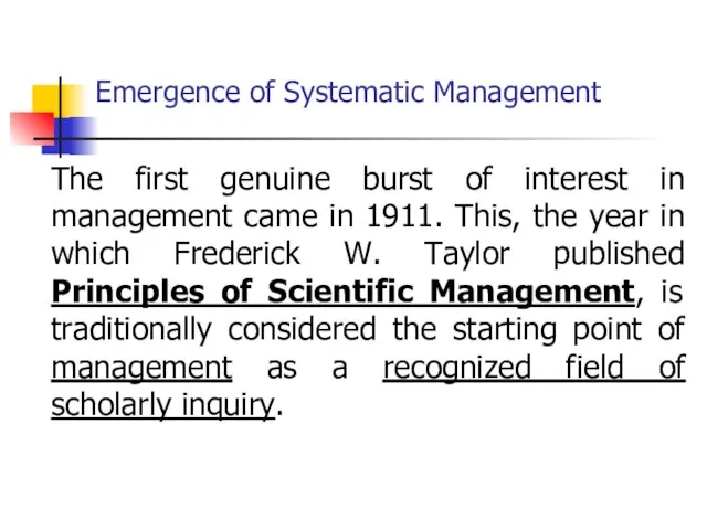 Emergence of Systematic Management The first genuine burst of interest in management