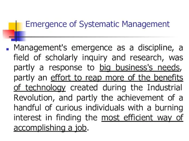 Emergence of Systematic Management Management's emergence as a discipline, a field of