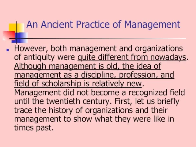 An Ancient Practice of Management However, both management and organizations of antiquity