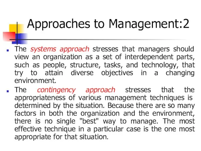 Approaches to Management:2 The systems approach stresses that managers should view an
