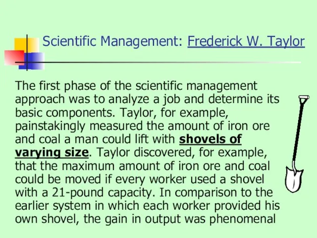 Scientific Management: Frederick W. Taylor The first phase of the scientific management