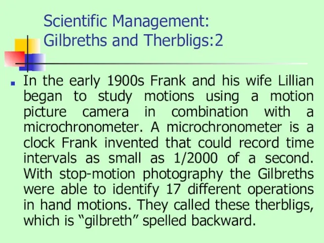 Scientific Management: Gilbreths and Therbligs:2 In the early 1900s Frank and his