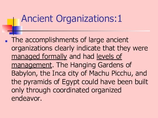 Ancient Organizations:1 The accomplishments of large ancient organizations clearly indicate that they