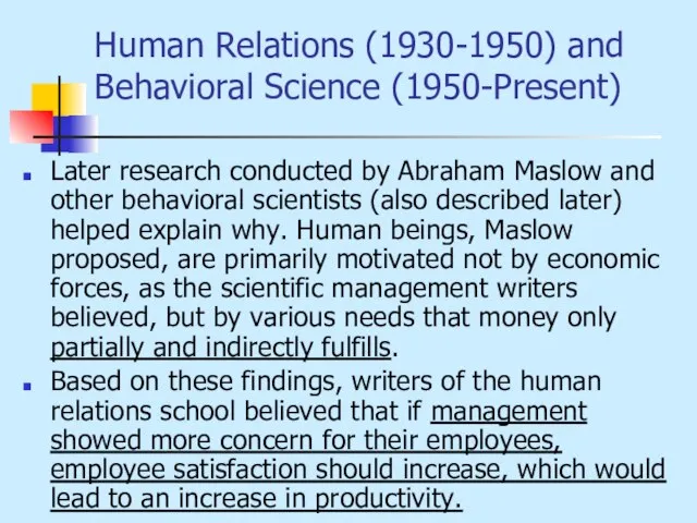 Human Relations (1930-1950) and Behavioral Science (1950-Present) Later research conducted by Abraham