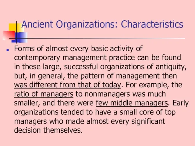 Ancient Organizations: Characteristics Forms of almost every basic activity of contemporary management