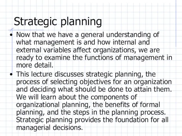 Strategic planning Now that we have a general understanding of what management