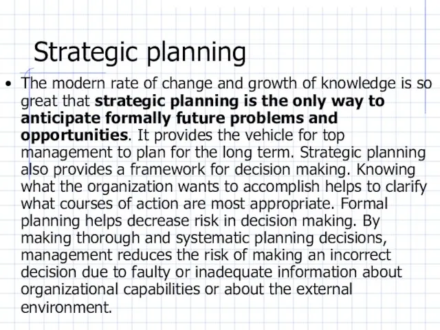 Strategic planning The modern rate of change and growth of knowledge is