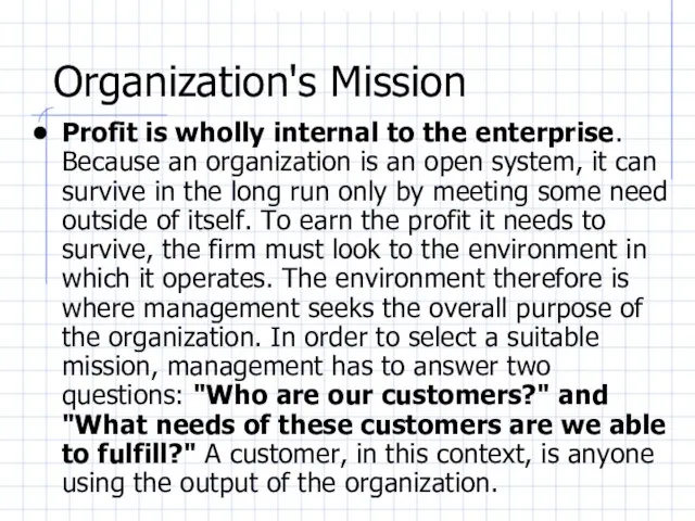 Organization's Mission Profit is wholly internal to the enterprise. Because an organization
