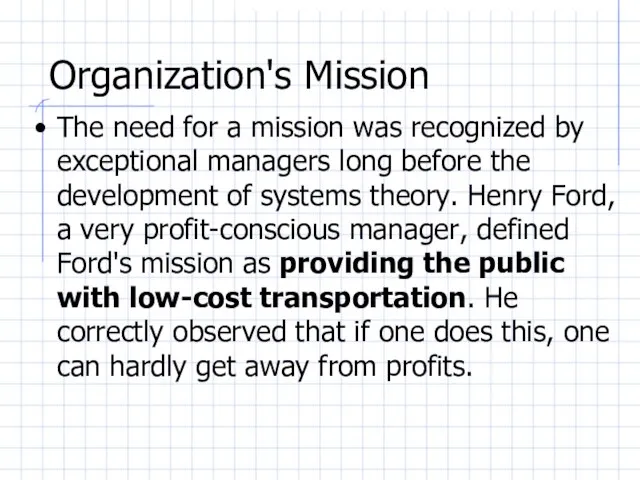 Organization's Mission The need for a mission was recognized by exceptional managers