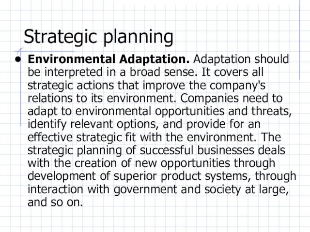 Strategic planning Environmental Adaptation. Adaptation should be interpreted in a broad sense.