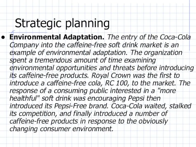 Strategic planning Environmental Adaptation. The entry of the Coca-Cola Company into the
