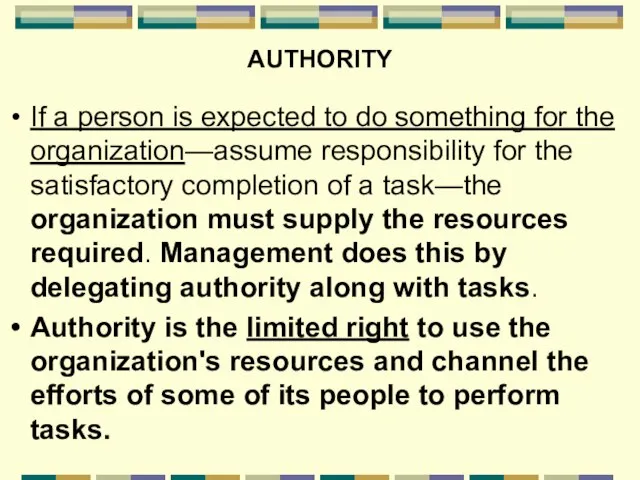 AUTHORITY If a person is expected to do something for the organization—assume