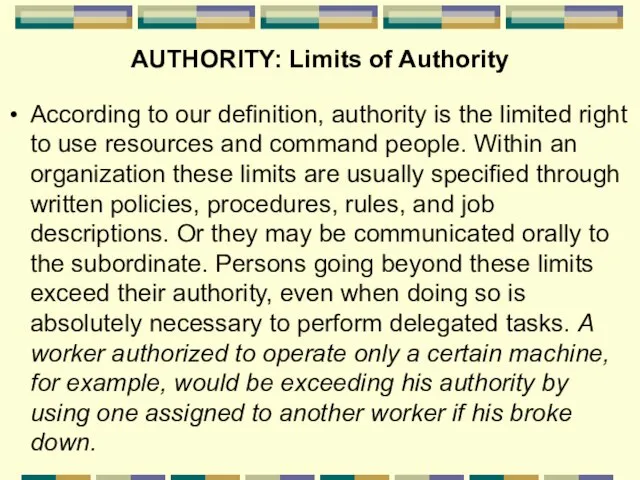 AUTHORITY: Limits of Authority According to our definition, authority is the limited