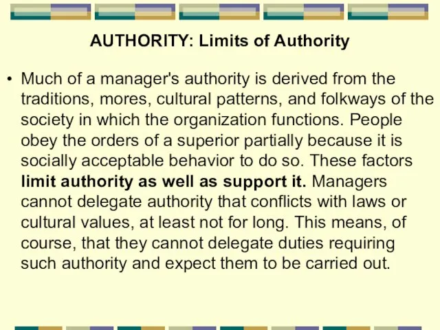 AUTHORITY: Limits of Authority Much of a manager's authority is derived from