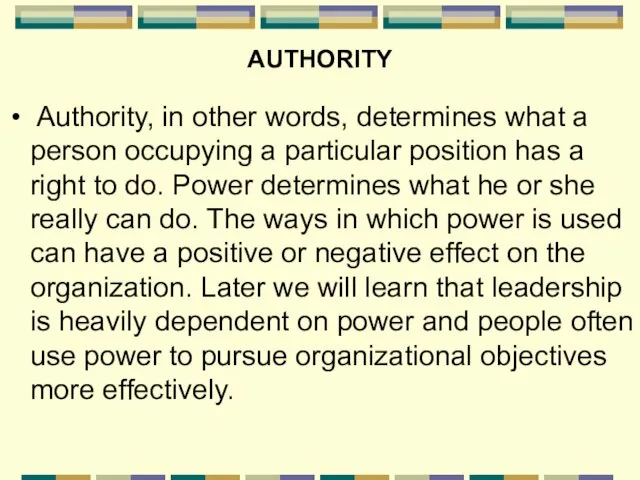 AUTHORITY Authority, in other words, determines what a person occupying a particular