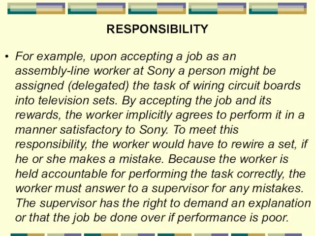 RESPONSIBILITY For example, upon accepting a job as an assembly-line worker at