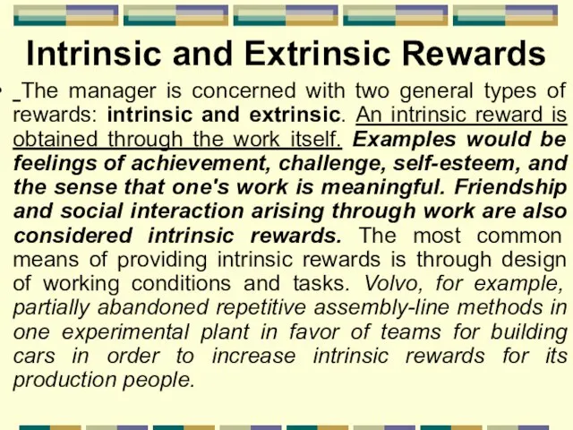 Intrinsic and Extrinsic Rewards The manager is concerned with two general types