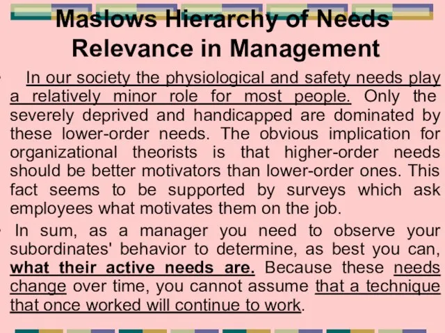 Maslows Hierarchy of Needs Relevance in Management In our society the physiological