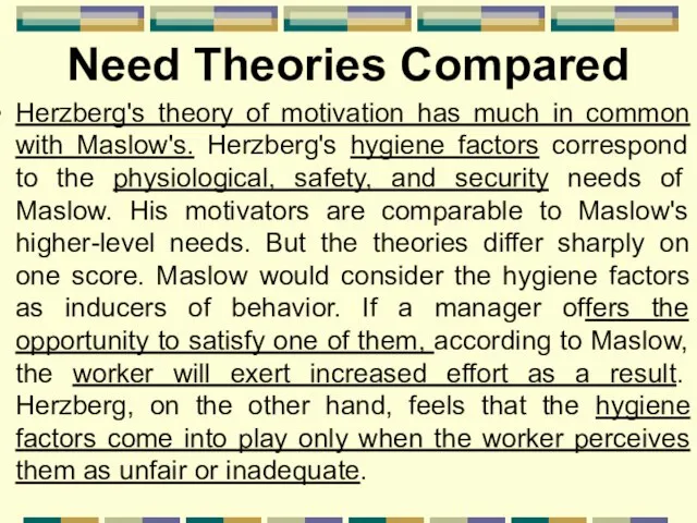 Need Theories Compared Herzberg's theory of motivation has much in common with