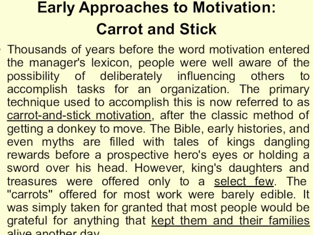 Early Approaches to Motivation: Carrot and Stick Thousands of years before the