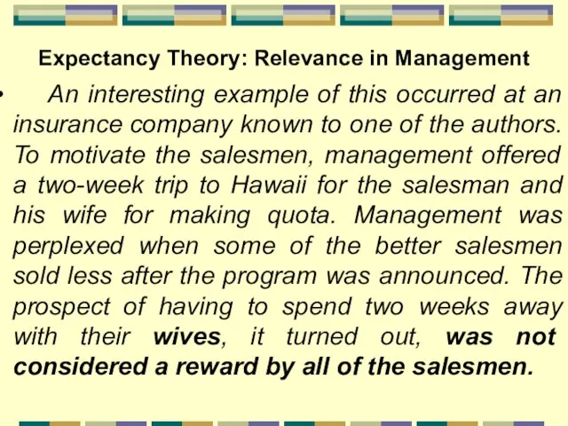 Expectancy Theory: Relevance in Management An interesting example of this occurred at