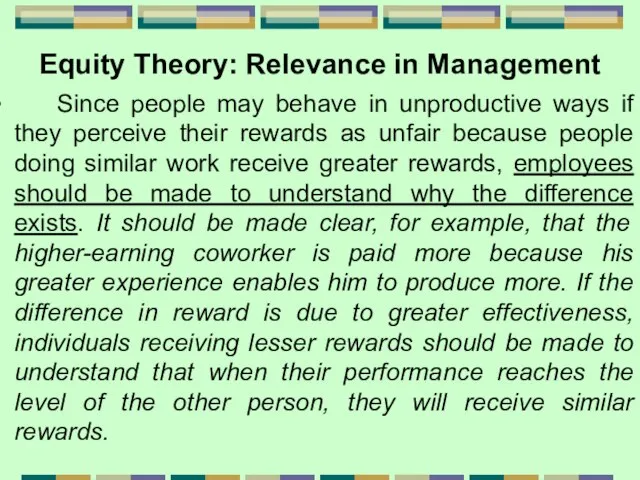 Equity Theory: Relevance in Management Since people may behave in unproductive ways