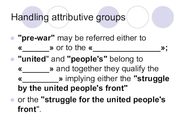 Handling attributive groups "pre-war" may be referred either to «______» or to