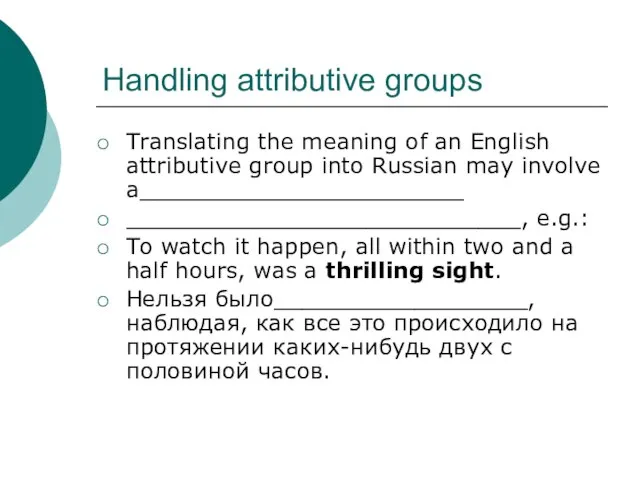 Handling attributive groups Translating the meaning of an English attributive group into