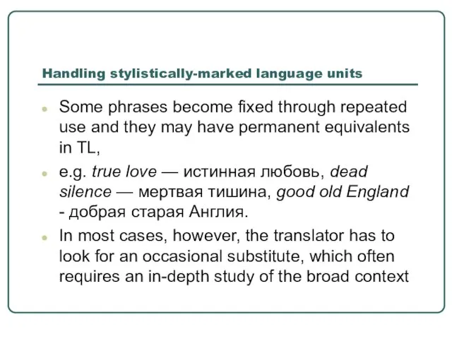 Handling stylistically-marked language units Some phrases become fixed through repeated use and