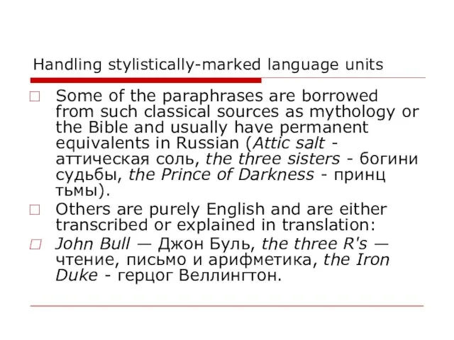Handling stylistically-marked language units Some of the paraphrases are borrowed from such