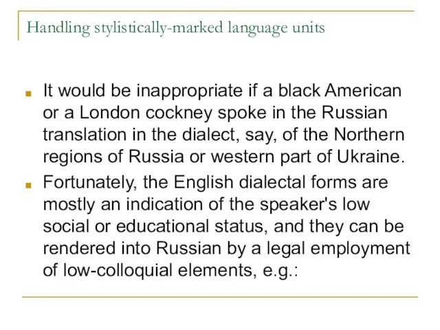 Handling stylistically-marked language units It would be inappropriate if a black American