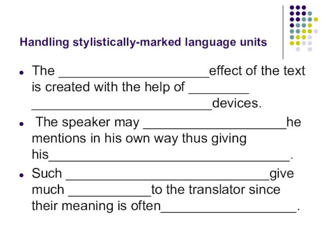 Handling stylistically-marked language units The ____________________effect of the text is created with