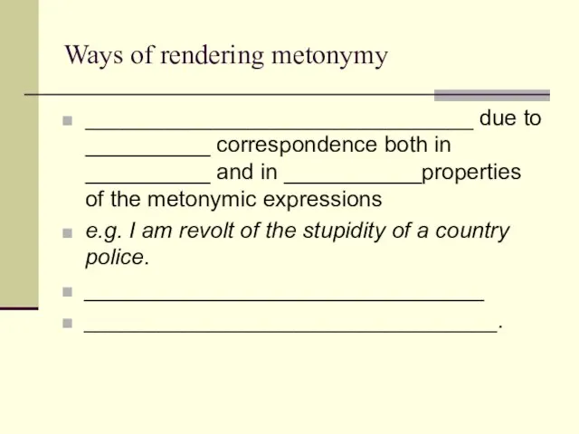 Ways of rendering metonymy _______________________________ due to __________ correspondence both in __________
