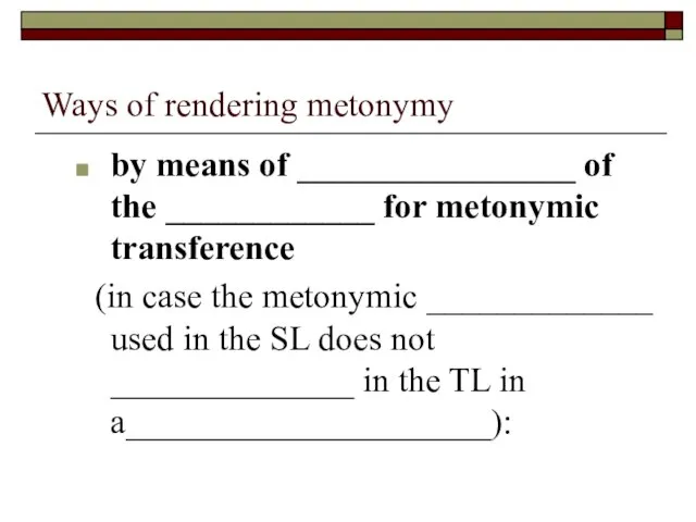 Ways of rendering metonymy by means of ________________ of the ____________ for