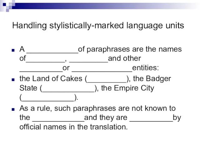 Handling stylistically-marked language units A ____________of paraphrases are the names of_________, _________and