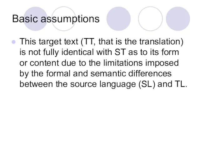 Basic assumptions This target text (TT, that is the translation) is not