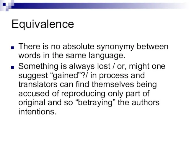 Equivalence There is no absolute synonymy between words in the same language.