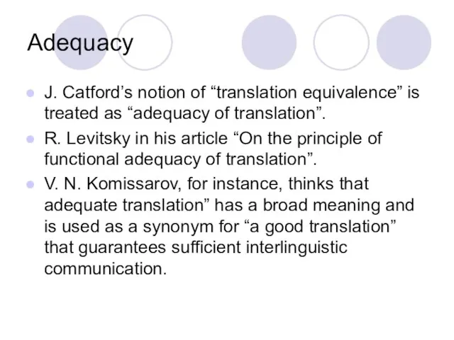 Adequacy J. Catford’s notion of “translation equivalence” is treated as “adequacy of